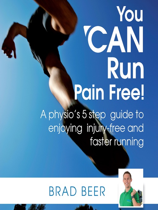 Title details for You CAN Run Pain Free! by Brad Beer - Available